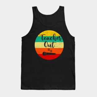 Funny Teacher Appreciation End Of School Year Mic Drop Out Tank Top